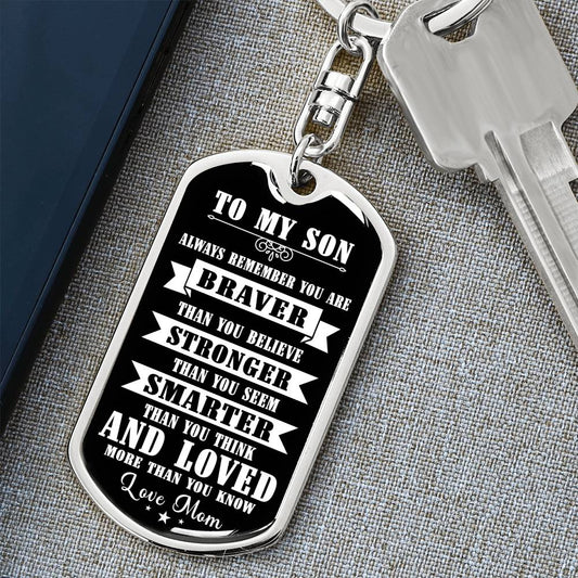 Mom To Son | Braver and Stronger | Dog Tag Keychain