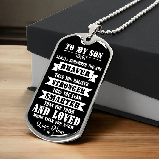 Mom To Son | Braver and Stronger | Dog Tag Necklace