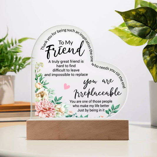 To My Friend | Irreplaceable | Heart Acrylic Plaque