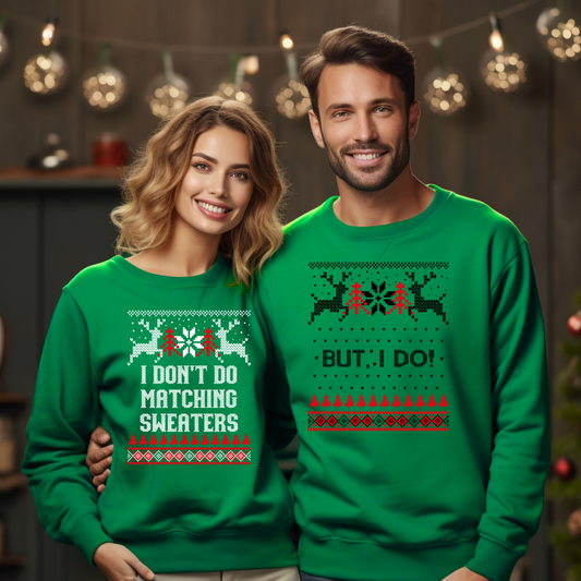 I Don't Do Matching | Couple Christmas Sweater