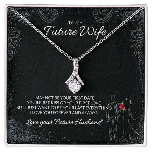My Future Wife | I Want To Be Your Last Everything - Alluring Beauty Necklace