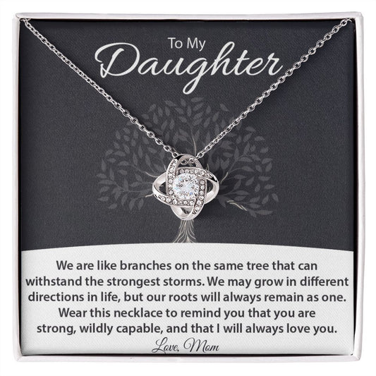 My Daughter | Our Roots Will Always Remain As One - Love Knot Necklace