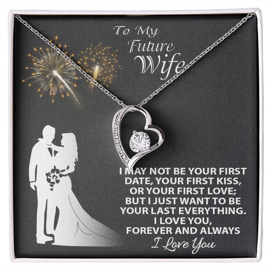 My Future Wife | I Want To Be Your Last Everything - Forever Love Necklace